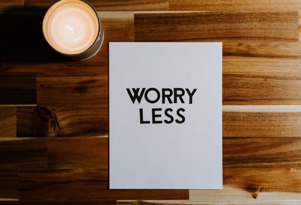 Stop overthinking and live life to the fullest 3 Worry Less
