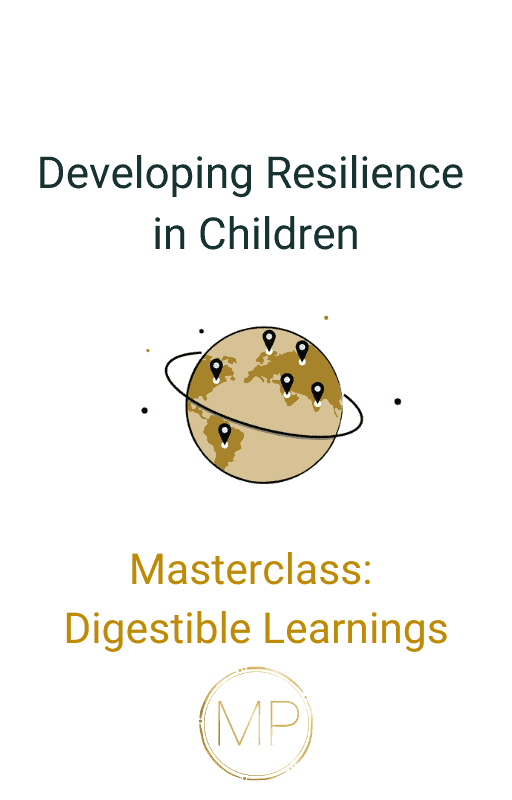 Developing Resilience in Children Masterclass Digestible Learnings