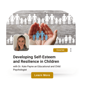 Developing Self-Esteem and Resilience in Children Course