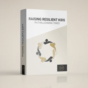 Raising Resilient Kids in Challenging Times Masterclass