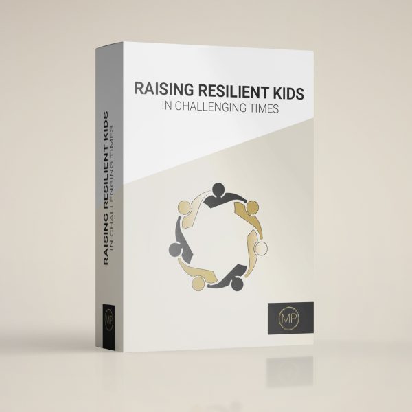 Raising Resilient Kids in Challenging Times Masterclass