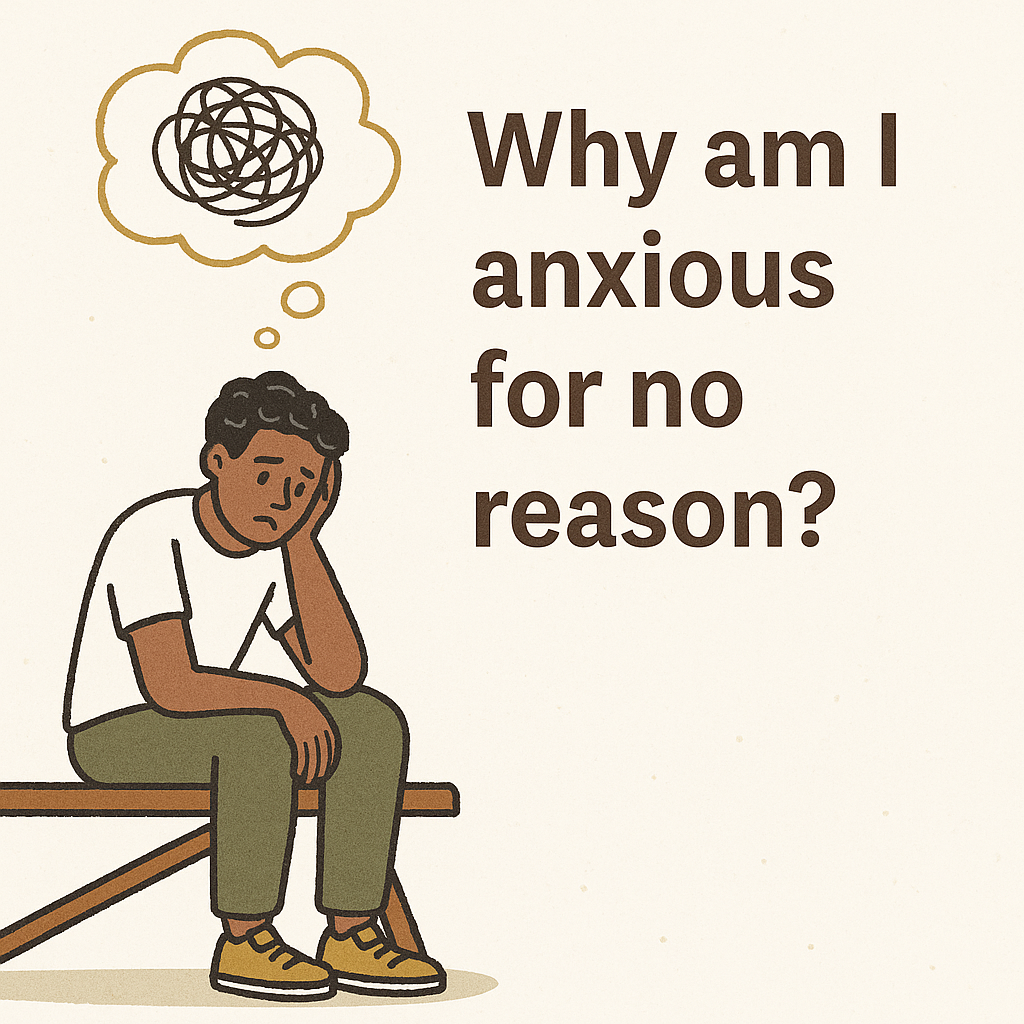 Why Am I Anxious for No Reason? 7 Anxiety MP 2025